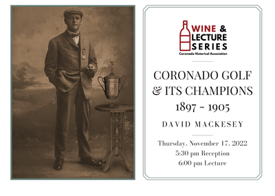 Wine & Lecture: Coronado Golf & Its Champions (1897-1905)