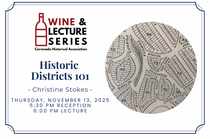 Wine & Lecture: Historic Districts 101 featured image